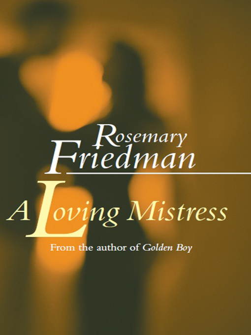Title details for A Loving Mistress by Rosemary Friedman - Available